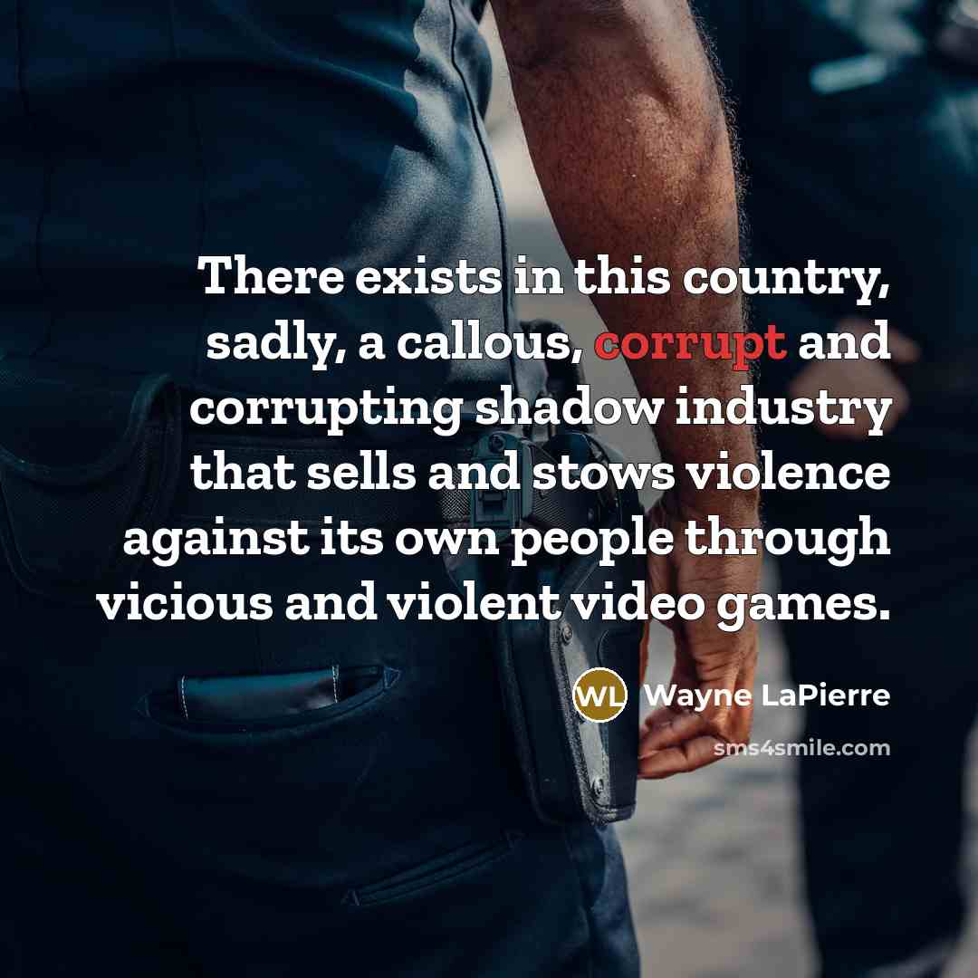 “There exists in this country, sadly, a callous, corrupt and…” quote by Wayne LaPierre