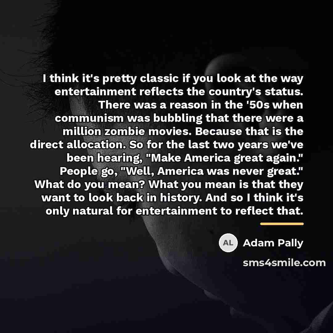“I think it's pretty classic if you look at the…” quote by Adam Pally
