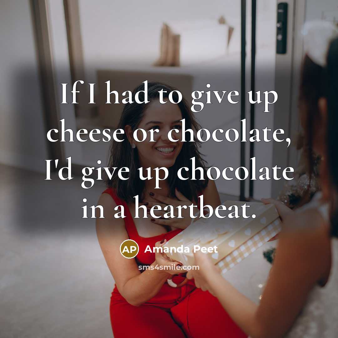 “If I had to give up cheese or chocolate, I'd…” quote by Amanda Peet