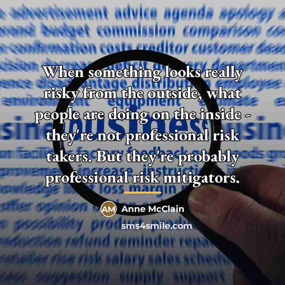 “When something looks really risky from the outside, what people…” quote by Anne McClain