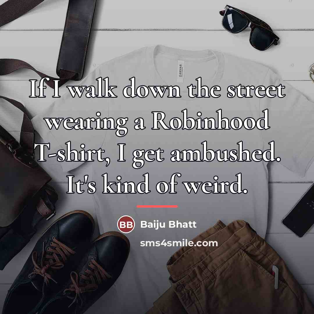 “If I walk down the street wearing a Robinhood T-shirt,…” quote by Baiju Bhatt