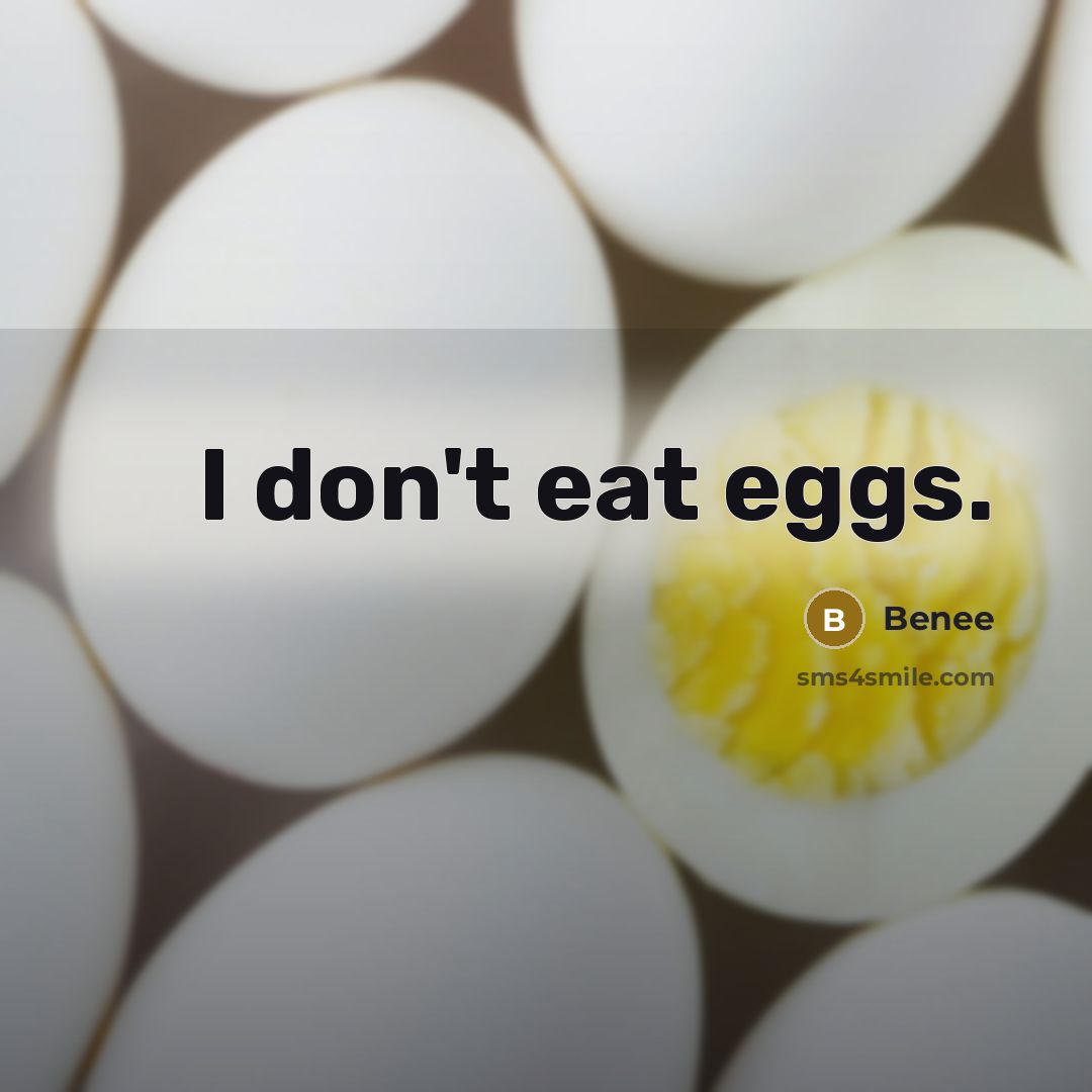 “I don't eat eggs.…” quote by Benee