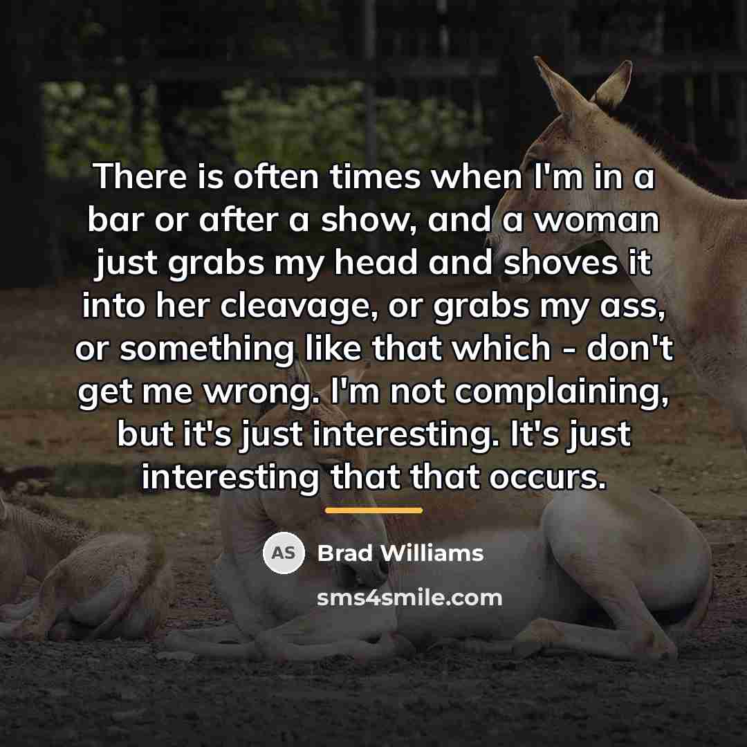 “There is often times when I'm in a bar or…” quote by Brad Williams