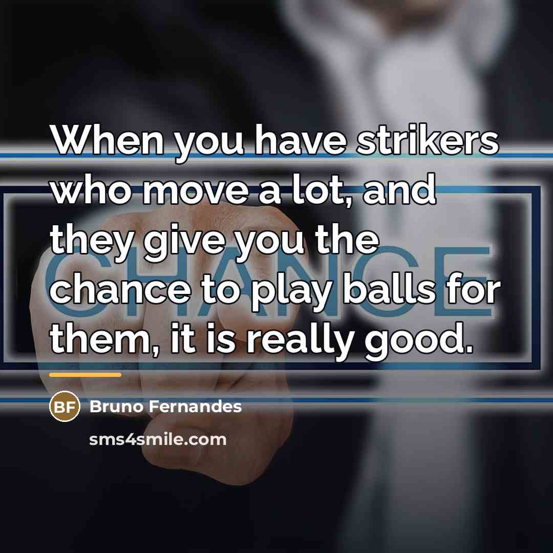 “When you have strikers who move a lot, and they…” quote by Bruno Fernandes