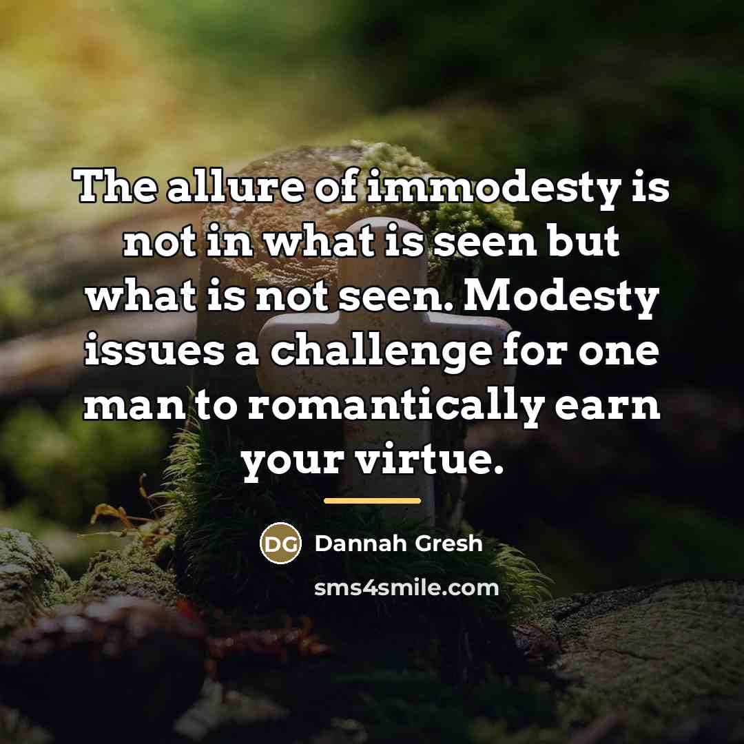 “The allure of immodesty is not in what is seen…” quote by Dannah Gresh