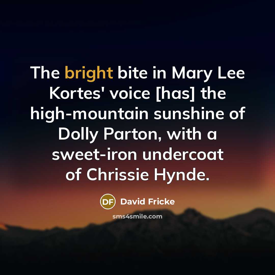 “The bright bite in Mary Lee Kortes' voice [has] the…” quote by David Fricke