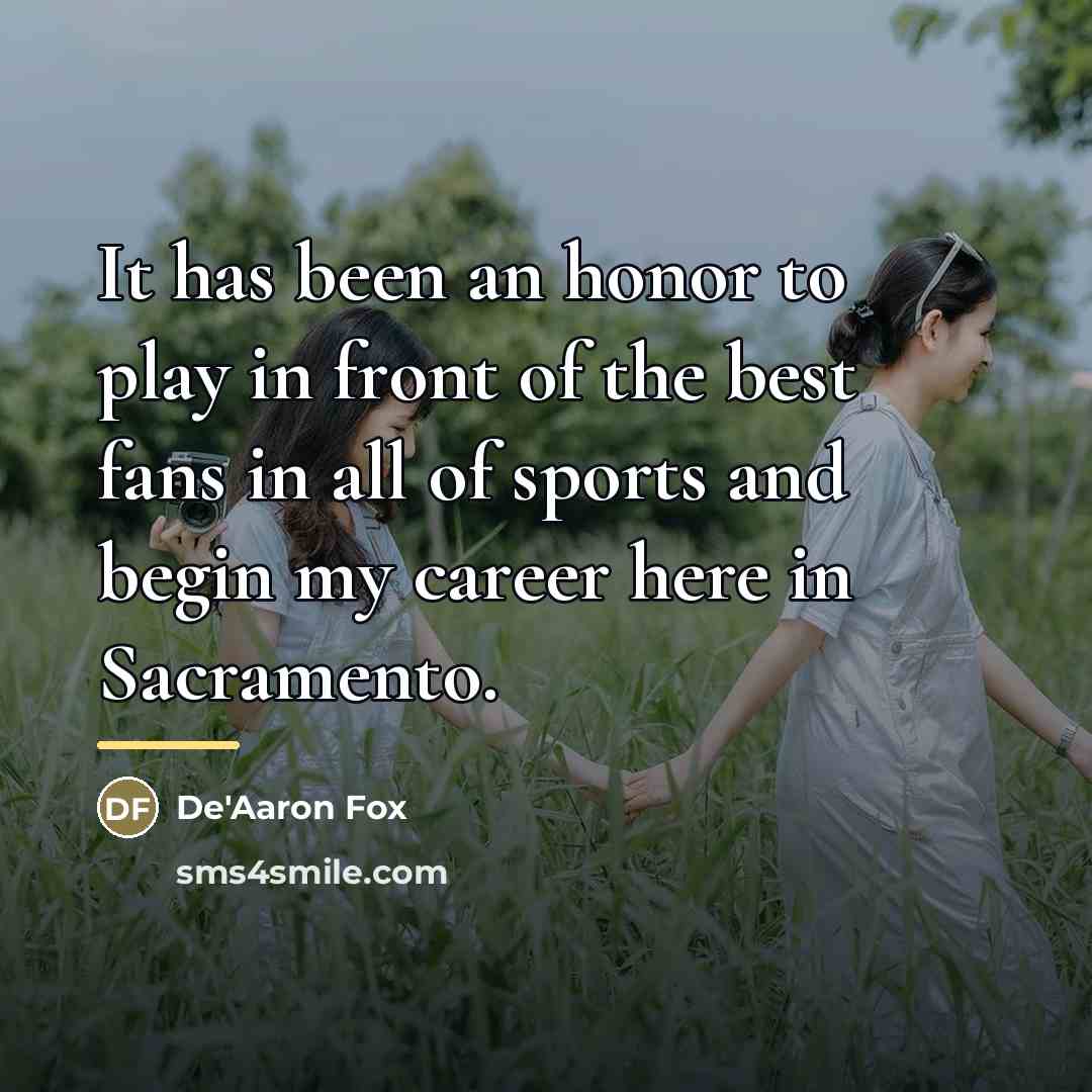 “It has been an honor to play in front of…” quote by De'Aaron Fox