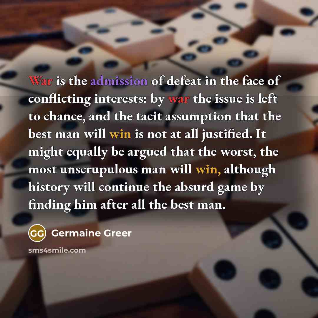 “War is the admission of defeat in the face of…” quote by Germaine Greer