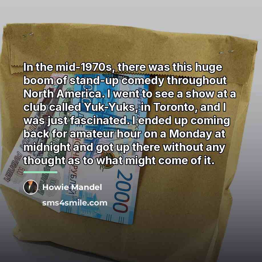“In the mid-1970s, there was this huge boom of stand-up…” quote by Howie Mandel