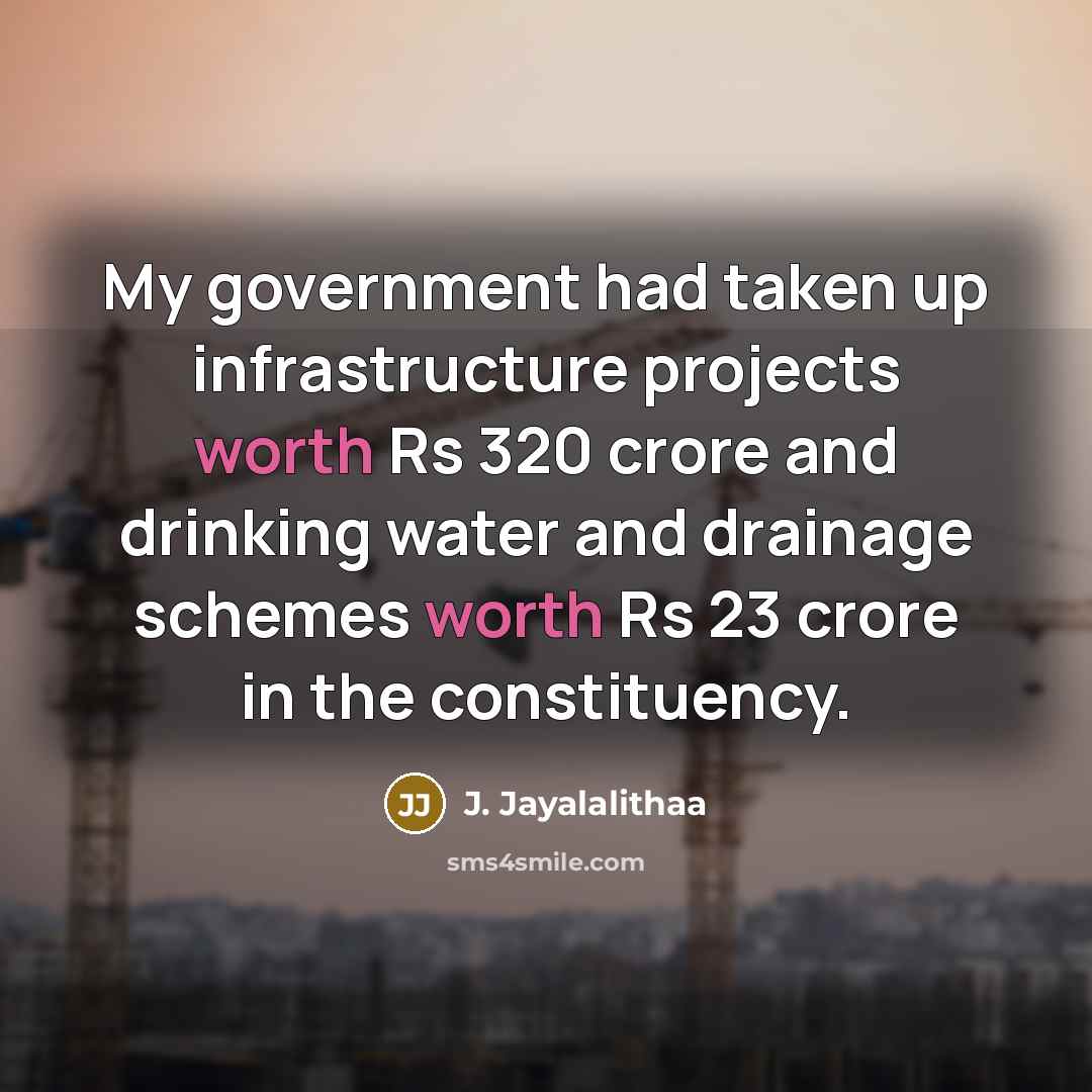 “My government had taken up infrastructure projects worth Rs 320…” quote by J. Jayalalithaa