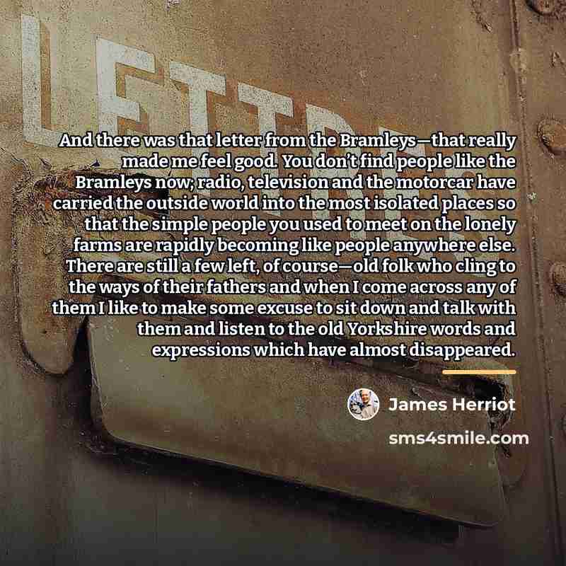 “And there was that letter from the Bramleys—that really made…” quote by James Herriot