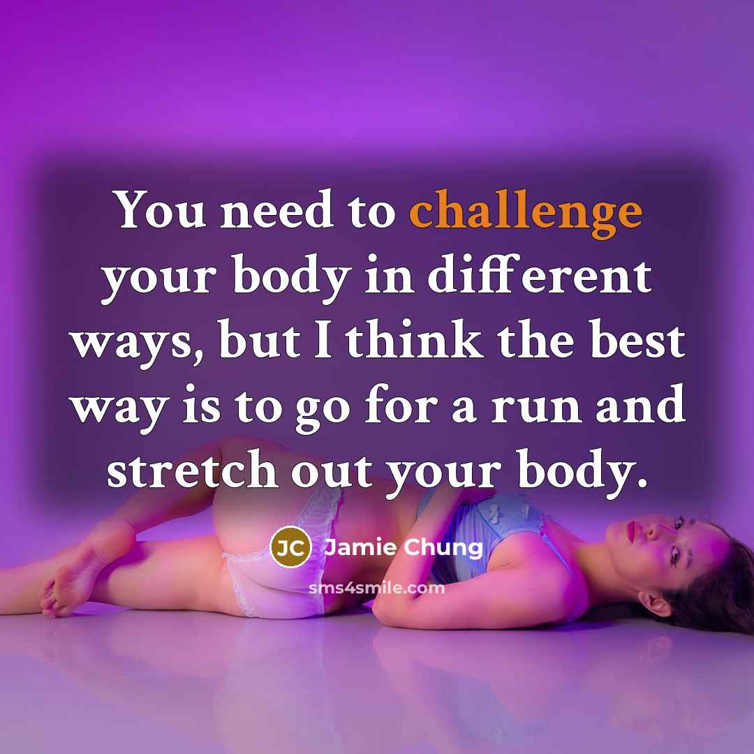 “You need to challenge your body in different ways, but…” quote by Jamie Chung