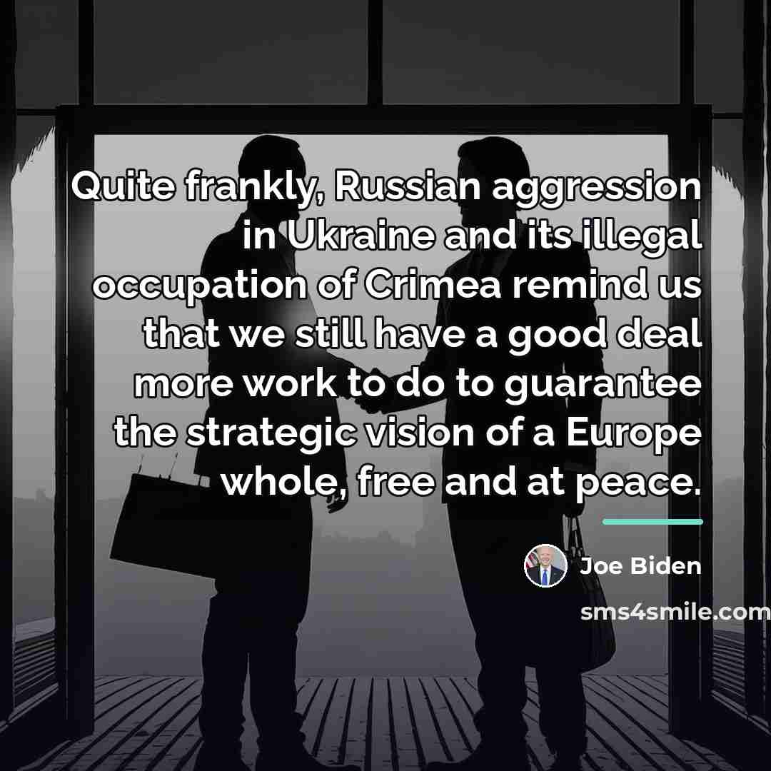 “Quite frankly, Russian aggression in Ukraine and its illegal occupation…” quote by Joe Biden