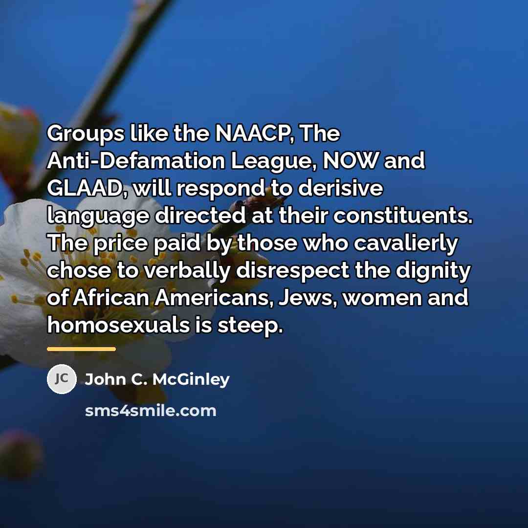 “Groups like the NAACP, The Anti-Defamation League, NOW and GLAAD,…” quote by John C. McGinley