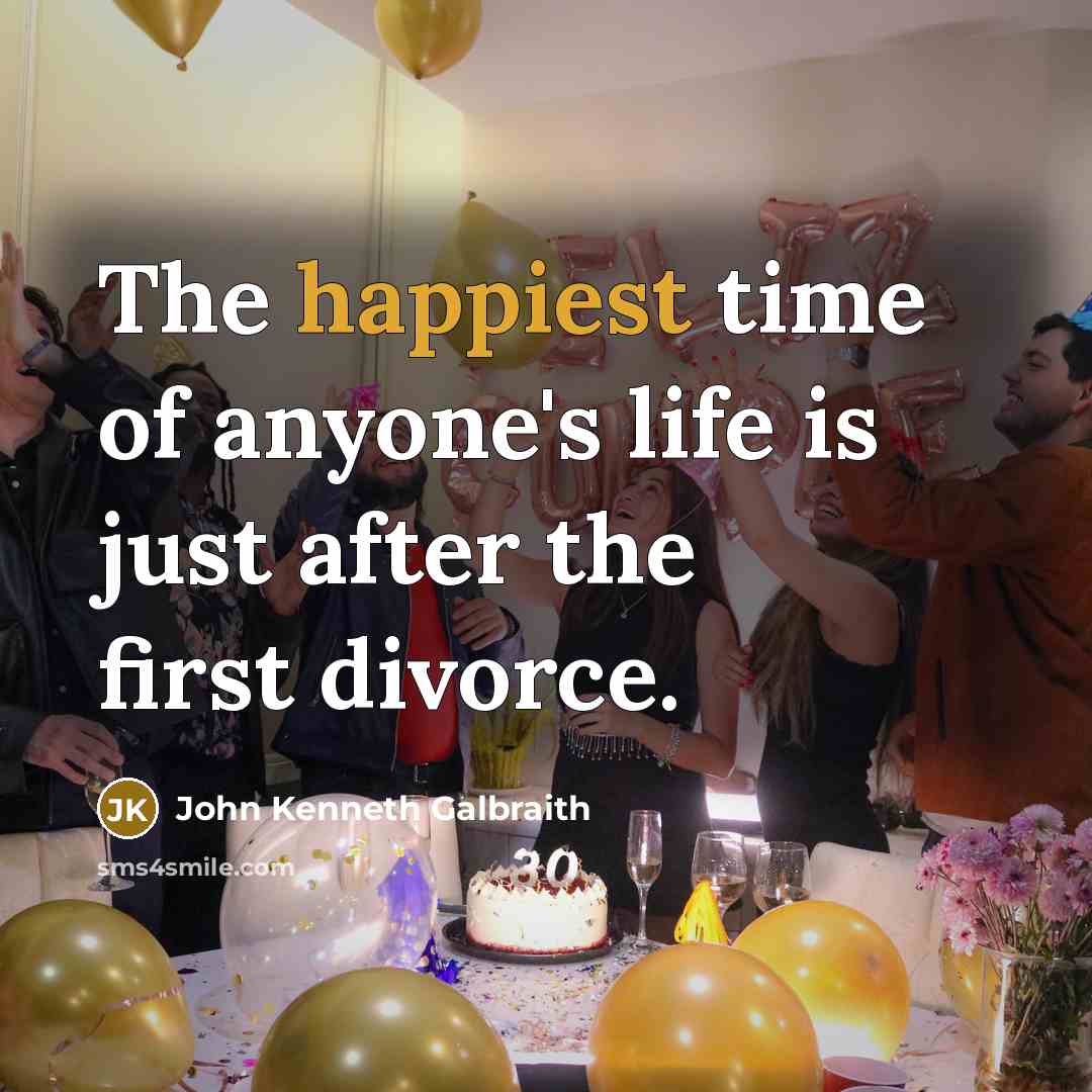 “The happiest time of anyone's life is just after the…” quote by John Kenneth Galbraith