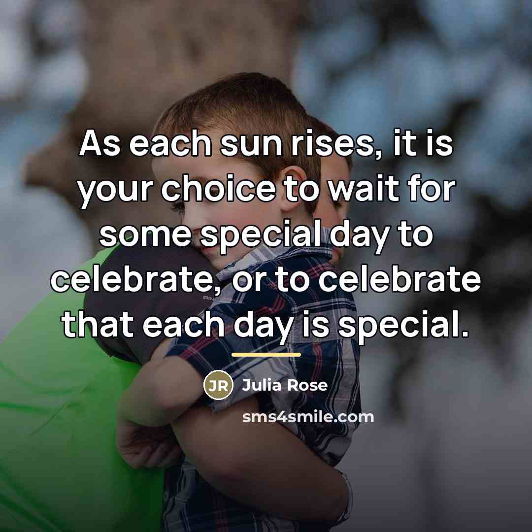 “As each sun rises, it is your choice to wait…” quote by Julia Rose