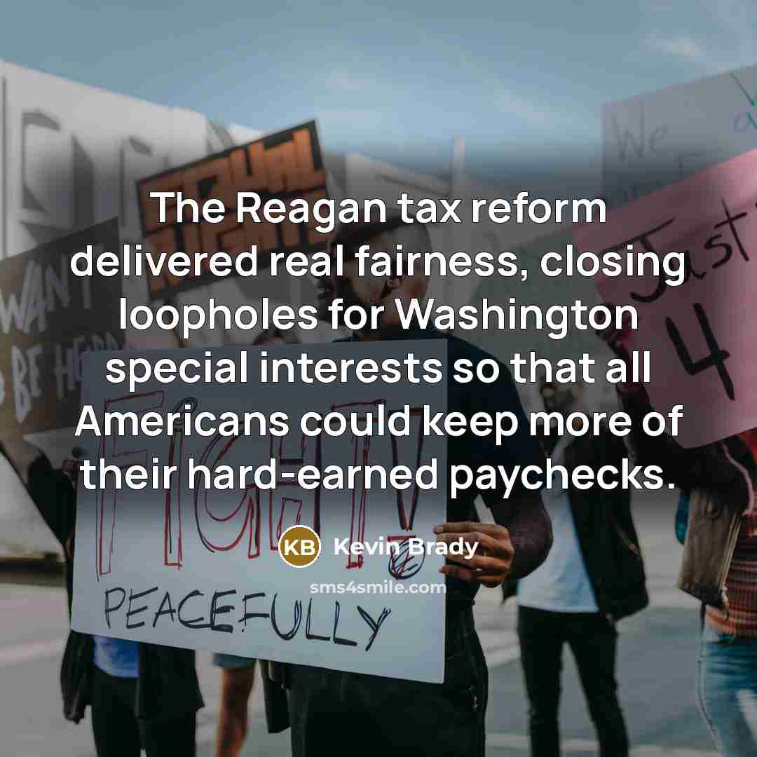 “The Reagan tax reform delivered real fairness, closing loopholes for…” quote by Kevin Brady