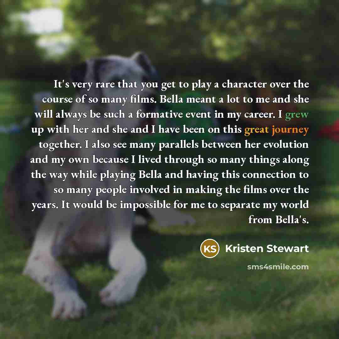“It's very rare that you get to play a character…” quote by Kristen Stewart