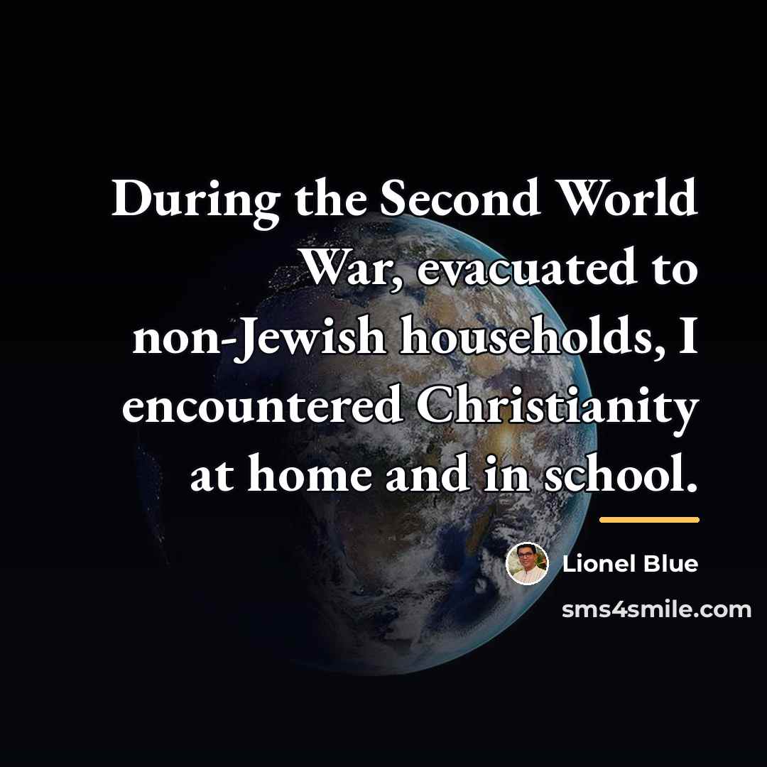 “During the Second World War, evacuated to non-Jewish households, I…” quote by Lionel Blue