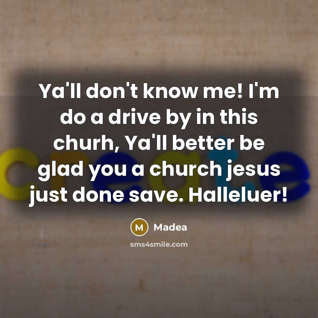 “Ya'll don't know me! I'm do a drive by in…” quote by Madea