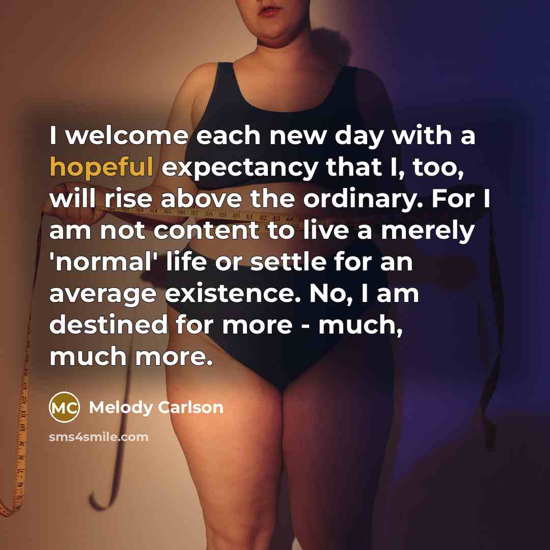 “I welcome each new day with a hopeful expectancy that…” quote by Melody Carlson