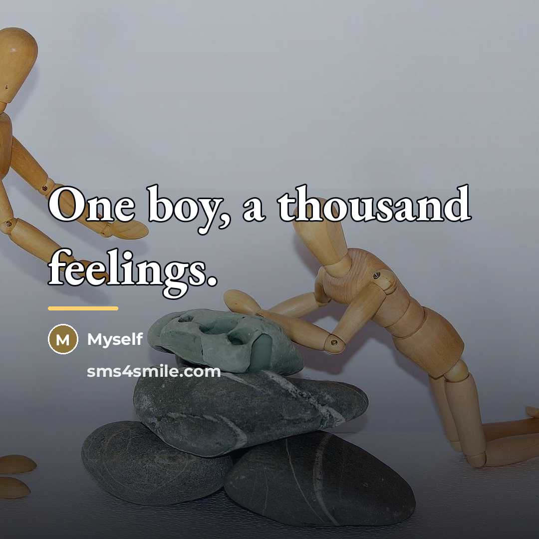 “One boy, a thousand feelings.…” quote by Myself