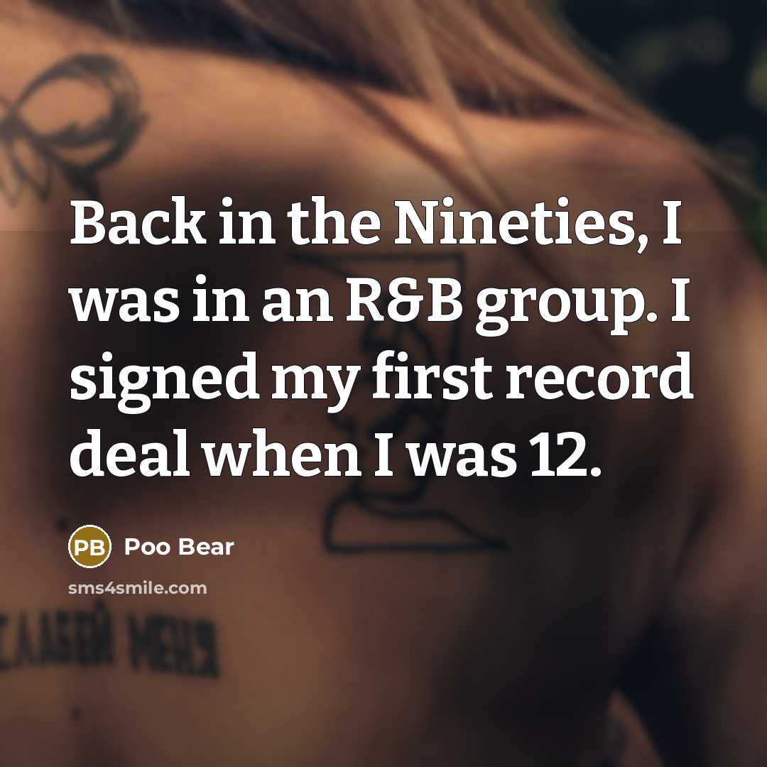 “Back in the Nineties, I was in an R&B group.…” quote by Poo Bear