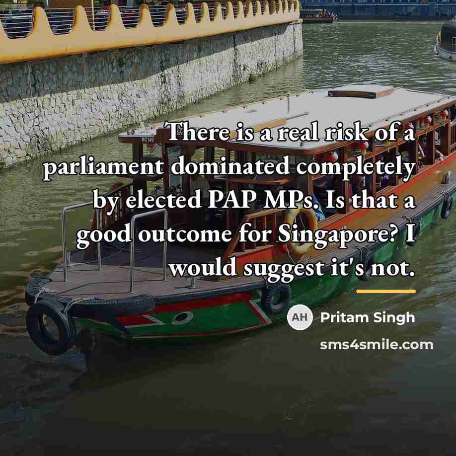 “There is a real risk of a parliament dominated completely…” quote by Pritam Singh