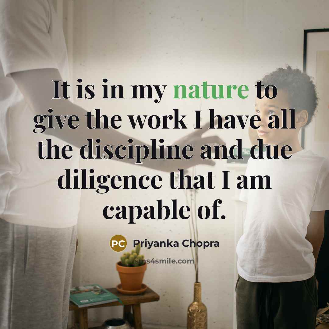 “It is in my nature to give the work I…” quote by Priyanka Chopra