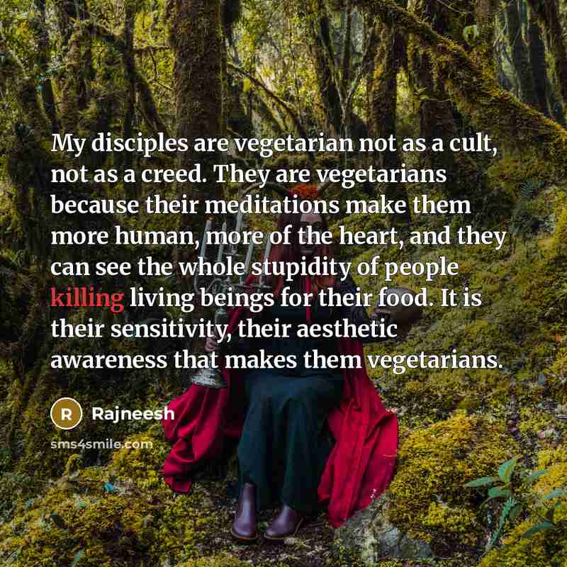 “My disciples are vegetarian not as a cult, not as…” quote by Rajneesh
