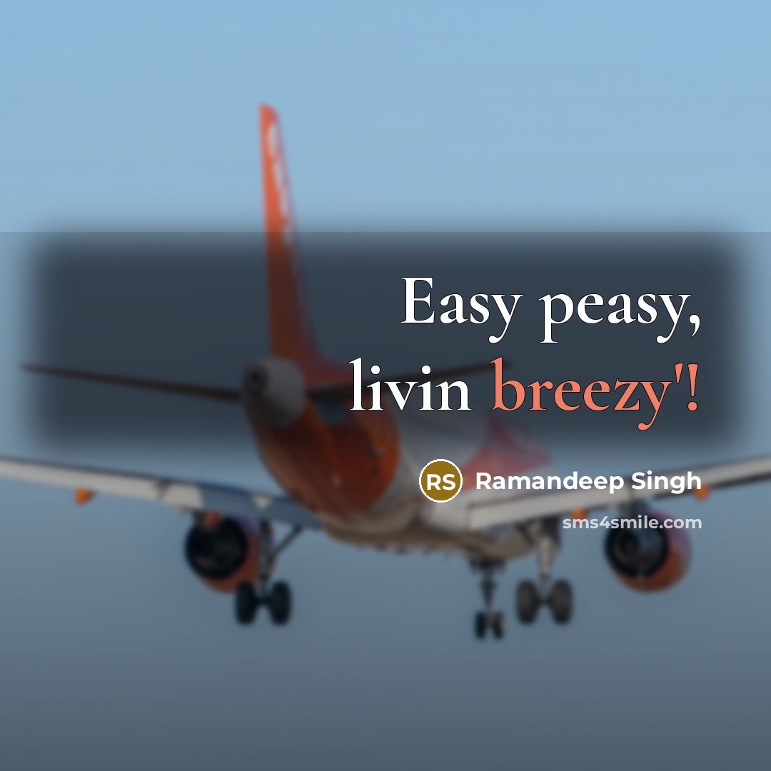 “Easy peasy, livin breezy'!…” quote by Ramandeep Singh