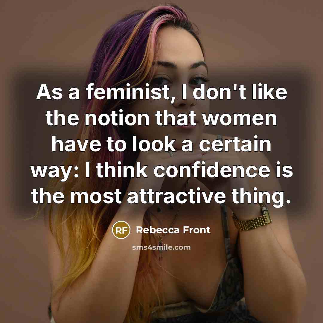 “As a feminist, I don't like the notion that women…” quote by Rebecca Front