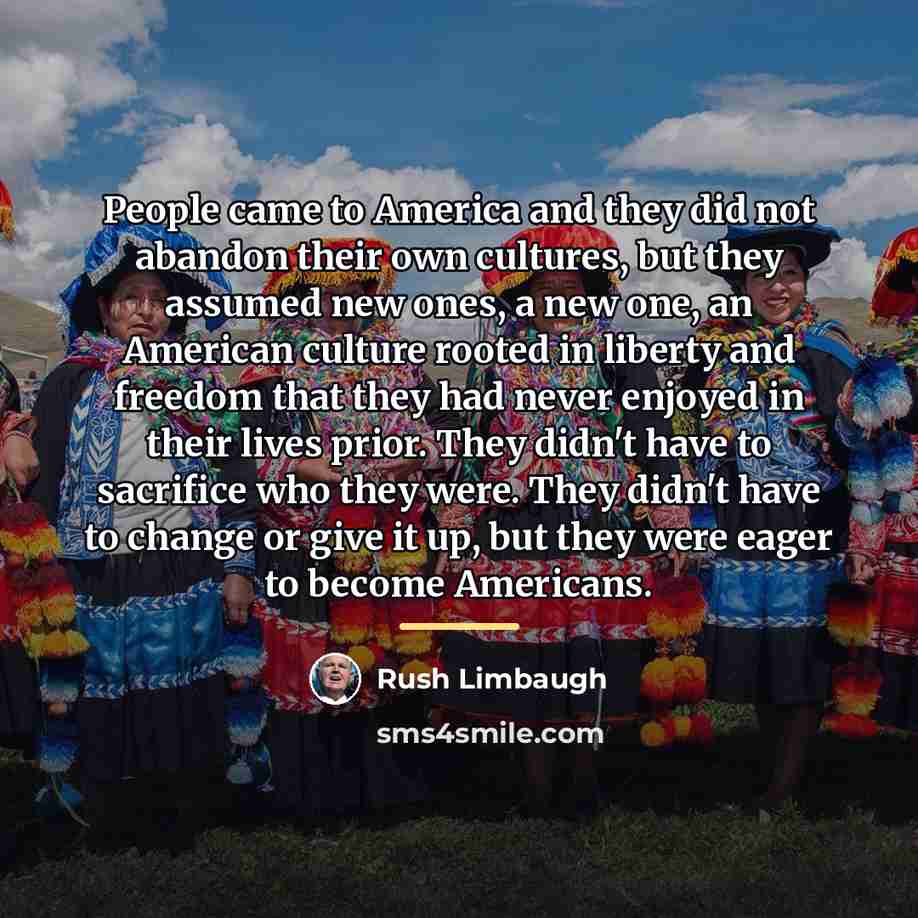 “People came to America and they did not abandon their…” quote by Rush Limbaugh