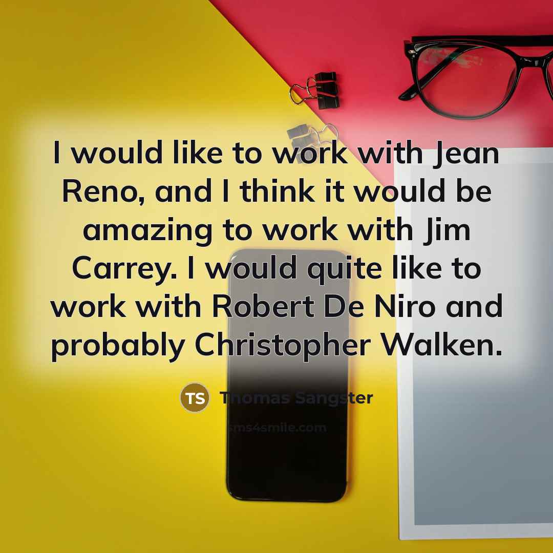 “I would like to work with Jean Reno, and I…” quote by Thomas Sangster