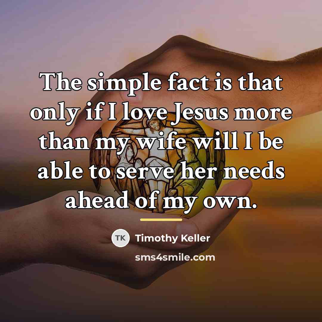 “The simple fact is that only if I love Jesus…” quote by Timothy Keller