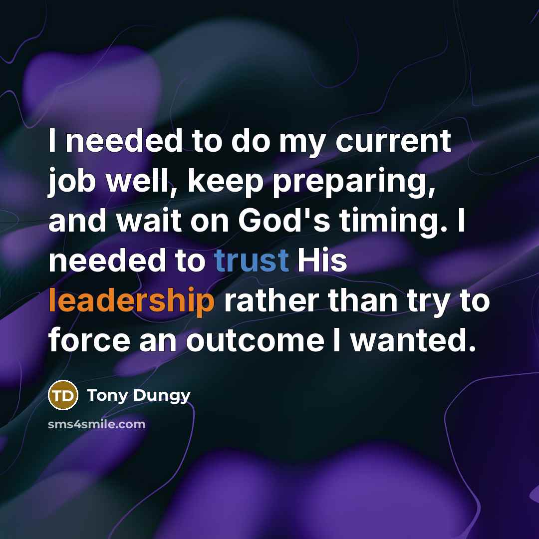 “I needed to do my current job well, keep preparing,…” quote by Tony Dungy