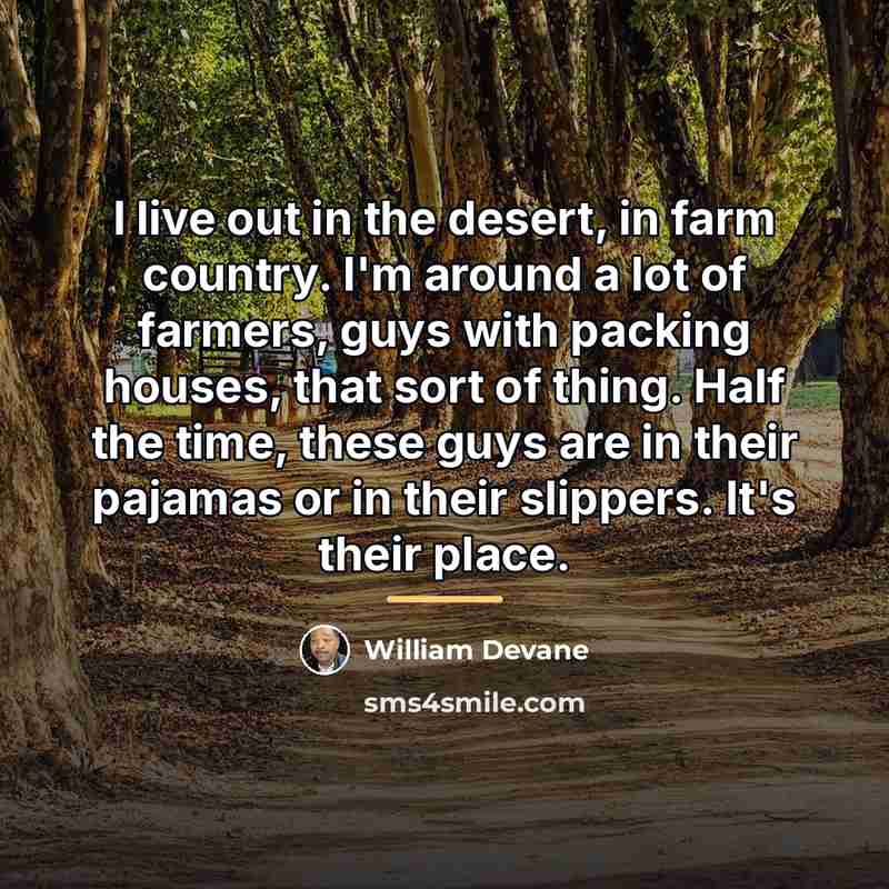 “I live out in the desert, in farm country. I'm…” quote by William Devane