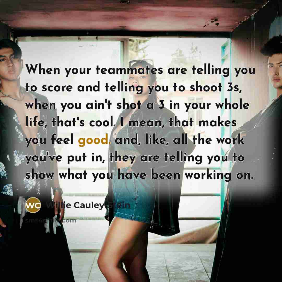 “When your teammates are telling you to score and telling…” quote by Willie Cauley-Stein