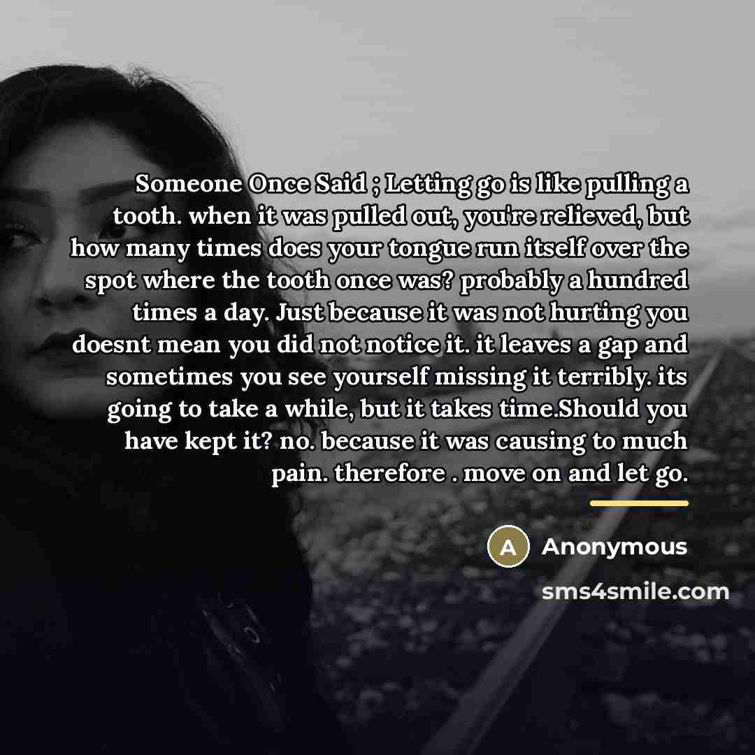 “Someone Once Said ; Letting go is like pulling a…” quote by Anonymous