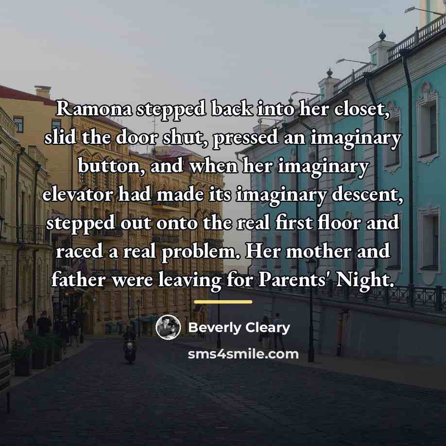 “Ramona stepped back into her closet, slid the door shut,…” quote by Beverly Cleary