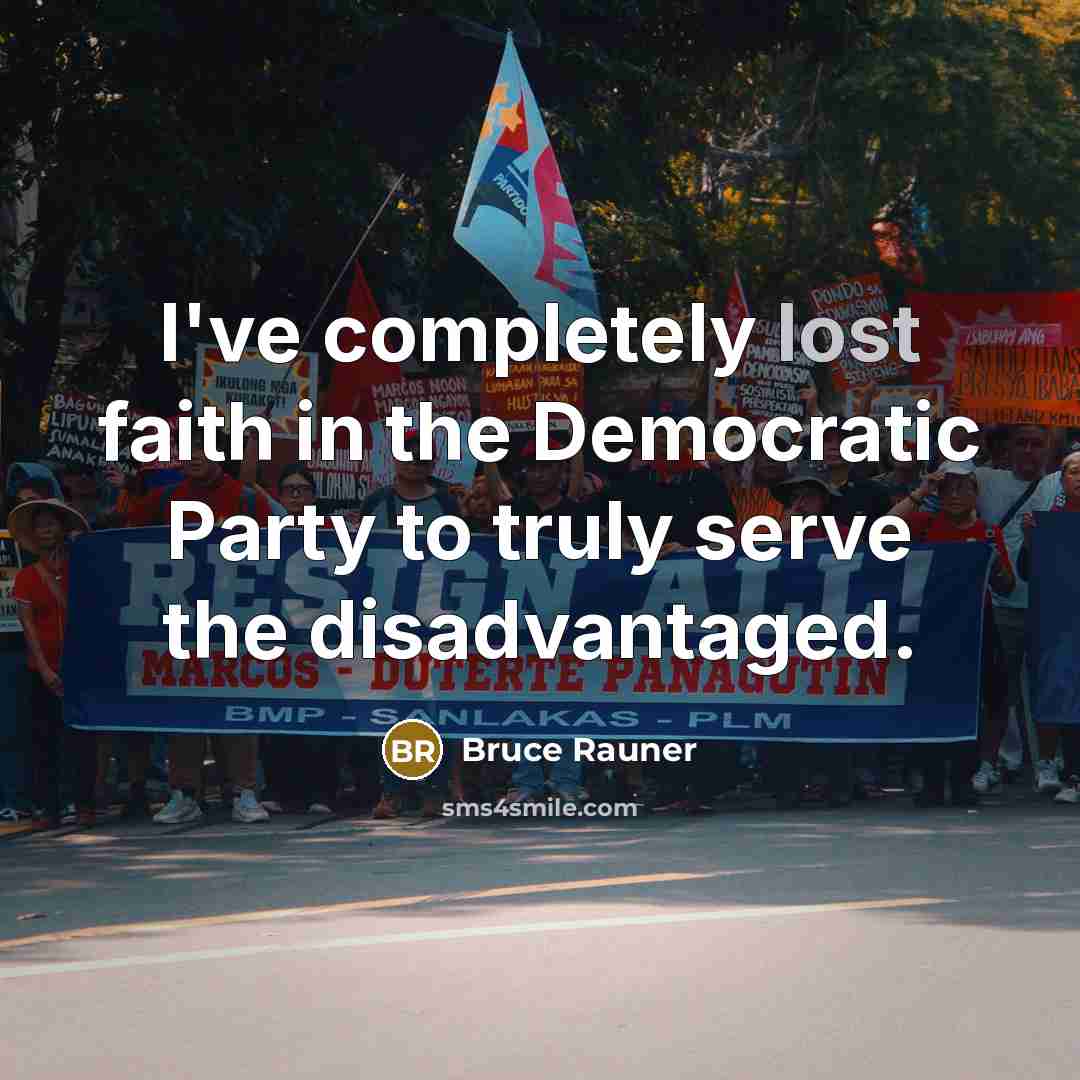 “I've completely lost faith in the Democratic Party to truly…” quote by Bruce Rauner