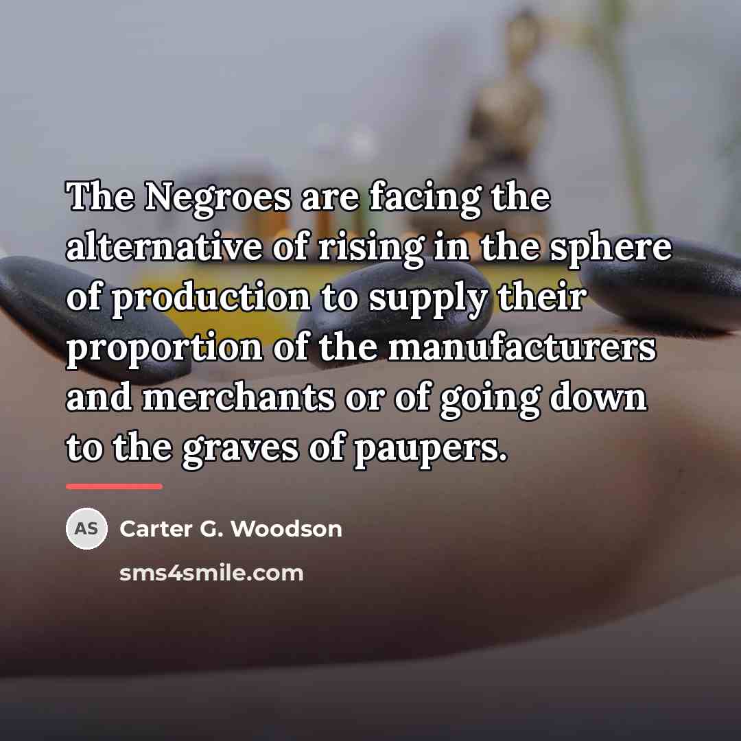 “The Negroes are facing the alternative of rising in the…” quote by Carter G. Woodson