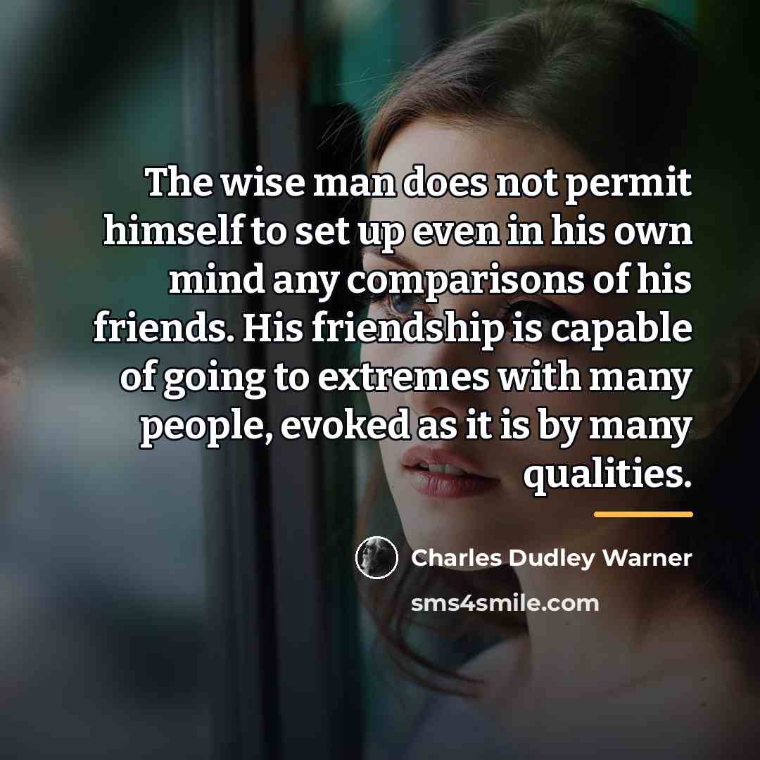 “The wise man does not permit himself to set up…” quote by Charles Dudley Warner