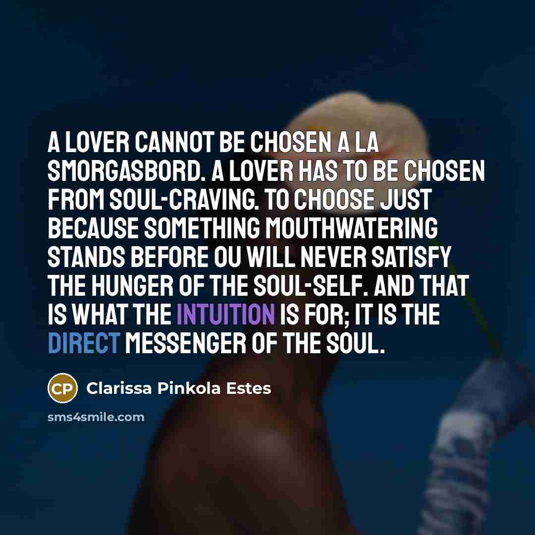 “A lover cannot be chosen a la smorgasbord. A lover…” quote by Clarissa Pinkola Estes