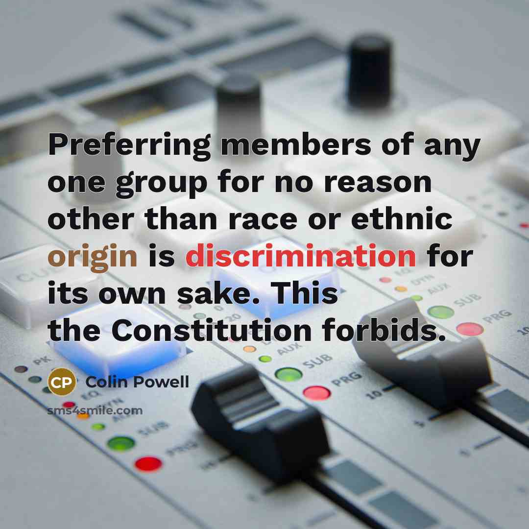 “Preferring members of any one group for no reason other…” quote by Colin Powell