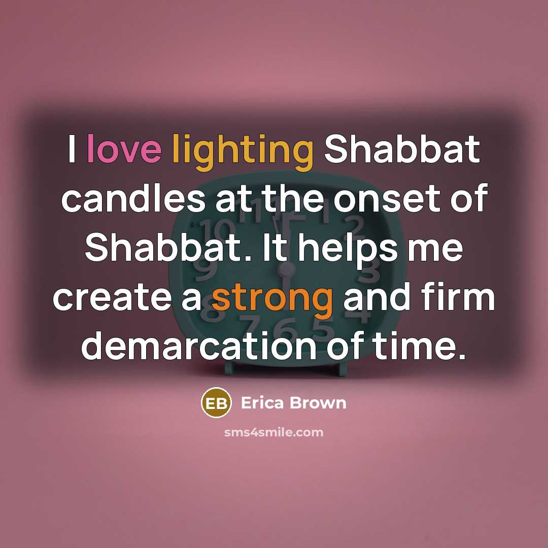 “I love lighting Shabbat candles at the onset of Shabbat.…” quote by Erica Brown