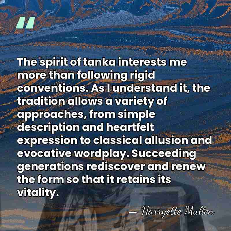 The spirit of tanka interests me more than following rigid conventions. As&hellip; - Harryette Mullen