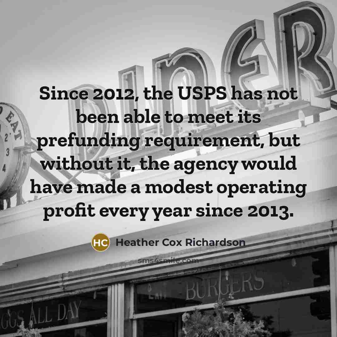 “Since 2012, the USPS has not been able to meet…” quote by Heather Cox Richardson