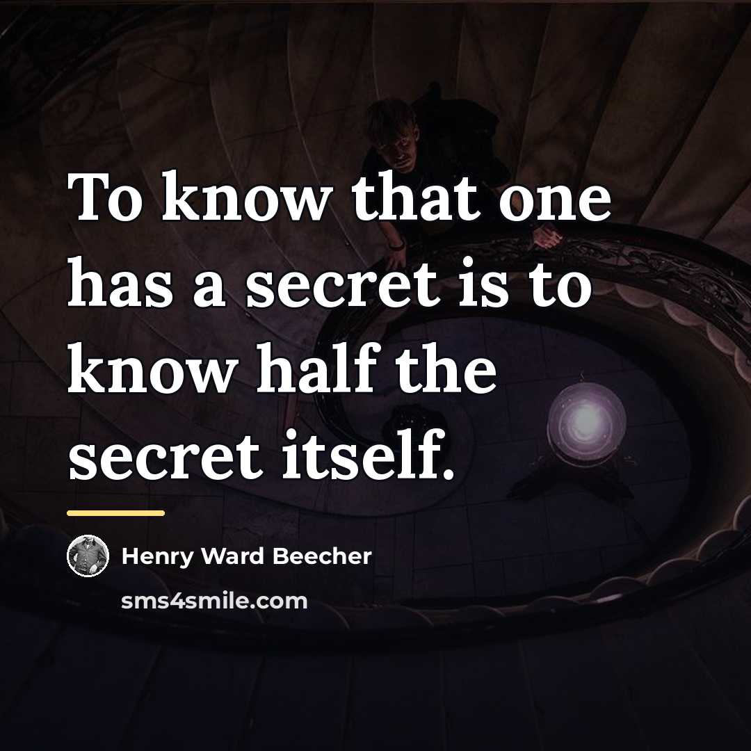 “To know that one has a secret is to know…” quote by Henry Ward Beecher