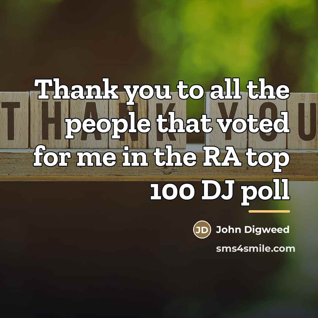 “Thank you to all the people that voted for me…” quote by John Digweed